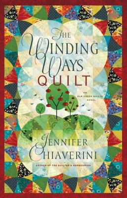 The winding ways quilt : an Elm Creek quilts novel
