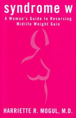 Syndrome W : a woman's guide to reversing midlife weight gain