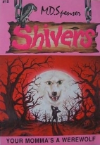 Your Momma's a Werewolf : Shivers/