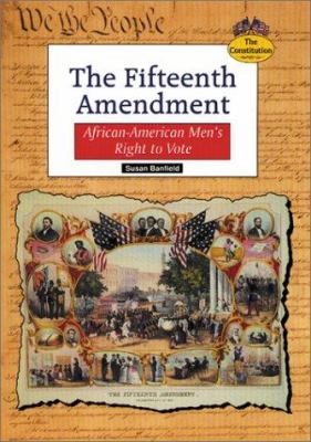 The Fifteenth Amendment : African-American men's right to vote