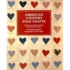 American country folk crafts : 50 country craft projects for decorating your home
