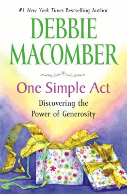 One simple act : discovering the power of generosity