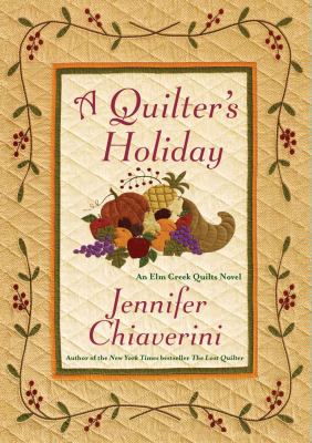 A quilter's holiday : an Elm Creek quilts novel