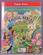Little people big book about magical worlds.