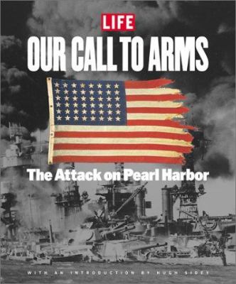 Our call to arms : the attack on Pearl Harbor