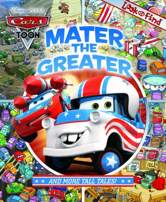 Mater the greater : and more tall tales!