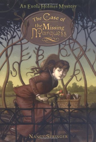 The case of the missing marquess : an Enola Holmes mystery