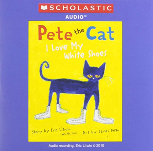 Pete the Cat : I love my white shoes