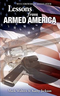 Lessons from Armed America: : True stories of men and women defending their lives and their families