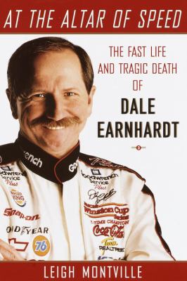 At the altar of speed : the fast life and tragic death of Dale Earnhardt
