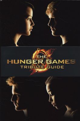 The Hunger Games : tribute guide