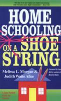 Home schooling on a shoestring : a jam-packed guide
