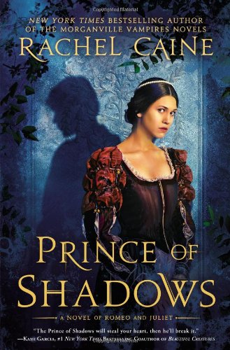 Prince of Shadows : a novel of Romeo and Juliet