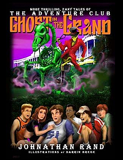Ghost in the Grand : [more thrilling, zany tales of The Adventure Club]