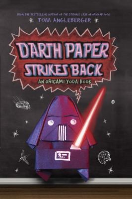 Darth Paper strikes back : an Origami Yoda book