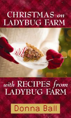 Christmas on Ladybug Farm with recipes from Ladybug Farm