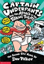 Captain Underpants and the attack of the talking toilets : another epic novel