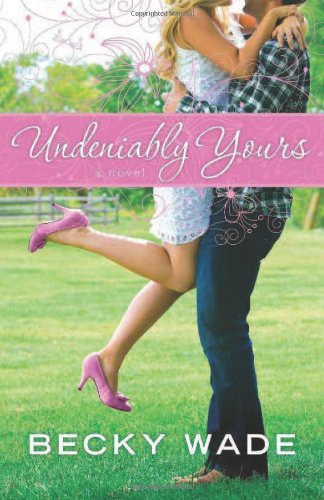 Undeniably yours : a novel