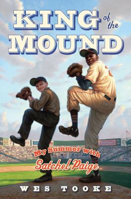 King of the mound : my summer with Satchel Paige