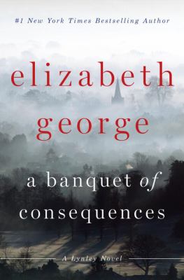 Banquet of Consequences : A Lynley Novel.