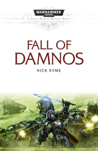 Fall of Damnos : A Space Marine Battles Novel #5