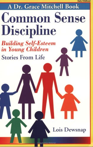 Common sense discipline : building self-esteem in young children : stories from life