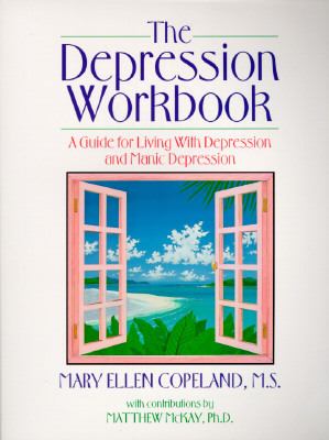 The depression workbook : a guide for living with depression and manic depression