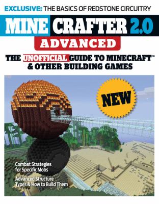 Minecrafter 2.0 advanced : [the unofficial guide to Minecraft & other building games]