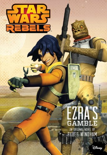 Star Wars rebels : Ezra's gamble