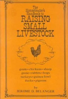 The homesteader's handbook to raising small livestock,