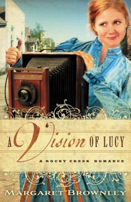A vision of Lucy : a Rocky Creek romance