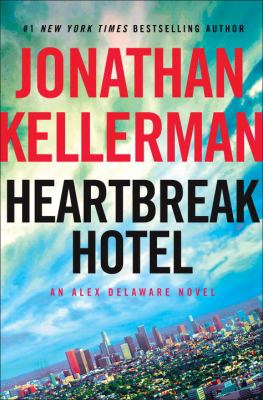 Heartbreak Hotel : an Alex Delaware novel