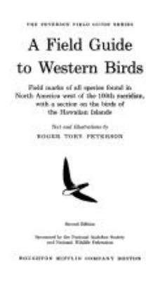 A field guide to western birds; : field marks of all species found in North America west of the 100th meridian, with a section on the birds of the Hawaiian Islands