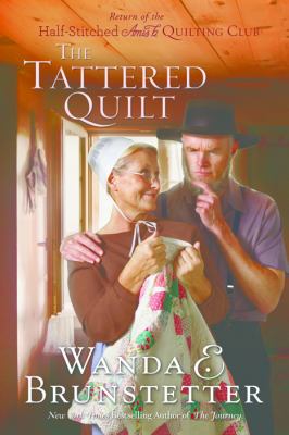 The tattered quilt : return of the Half-Stitched Amish Quilting Club