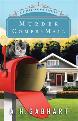 Murder comes by mail : Hidden Springs mysteries