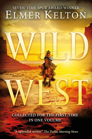 Wild West : Collected for the first time in one volume