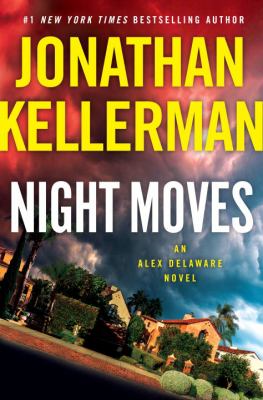Night moves : an Alex Delaware novel