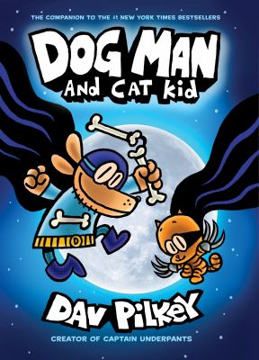 Dog Man and Cat Kid. Vol. 4 /