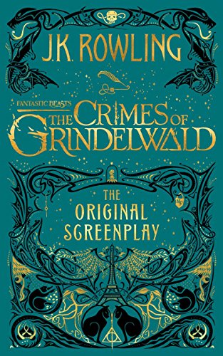 The crimes of Grindelwald : the original screenplay