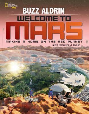 Welcome to Mars : making a home on the Red Planet
