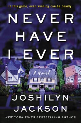 Never have I ever : a novel
