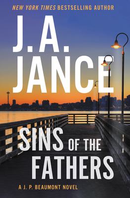 Sins of the fathers (SEPTEMBER 2019) : a J. P. Beaumont novel