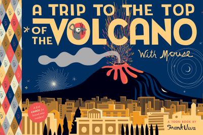 A trip to the top of the volcano with Mouse : a TOON Book