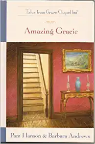 Amazing Gracie : Tales from Grace Chapel Inn