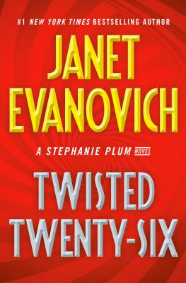 Twisted twenty-six (NOVEMBER 2019) : a Stephanie Plum novel
