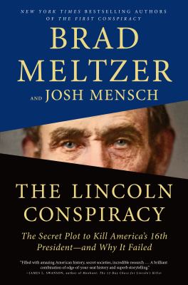 The Lincoln conspiracy : the secret plot to kill America's 16th president--and why it failed