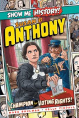 Susan B. Anthony : champion for voting rights!