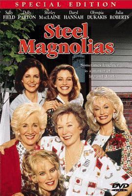 Steel magnolias [videorecording (DVD)]