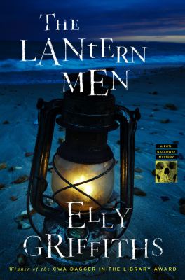 The lantern men : a Dr. Ruth Galloway mystery
