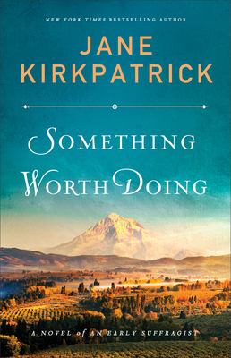 Something worth doing : a novel of an early suffragist